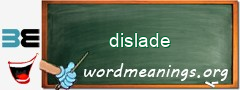 WordMeaning blackboard for dislade